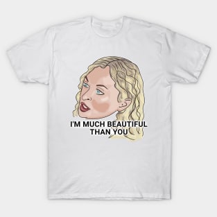 Natalie - I'm much beautiful than you T-Shirt